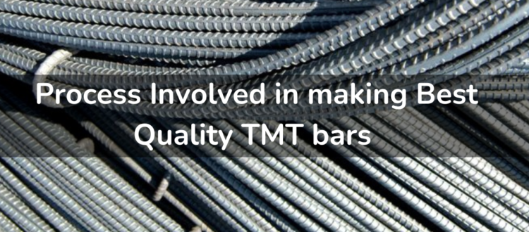 Process Involved in making Best Quality TMT bars